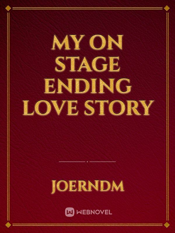 My on stage ending Love Story