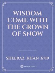 wisdom come with the Crown of snow Book