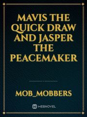 Mavis the quick draw and jasper the peacemaker Book