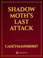 Shadow moth’s last attack Book