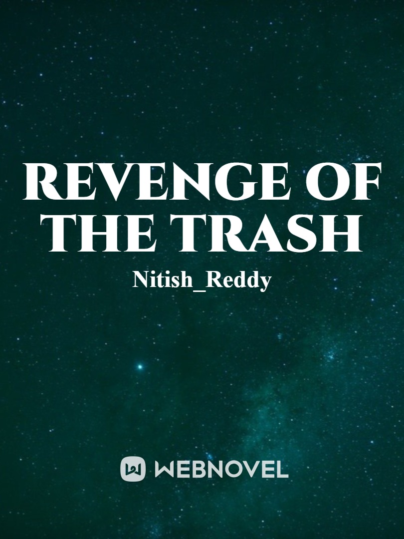 Revenge of the Trash