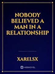 Nobody believed a man in a relationship Book