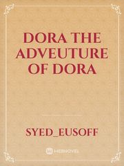 dora




the adveuture of dora Book
