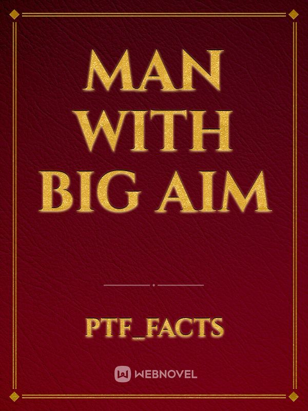 Man with big aim