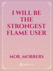 I will be the strongest flame user Book
