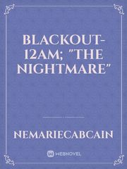 BLACKOUT-12AM; "The Nightmare" Book
