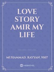 Love Story
Amir my life Book