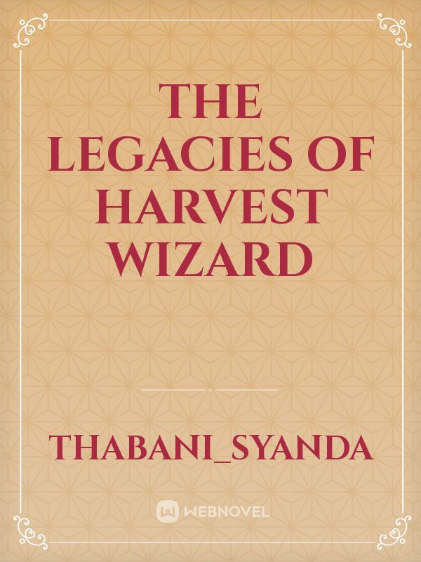 The legacies of harvest wizard