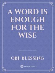 A word is enough for the wise Book