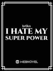 I hate my Super power Book