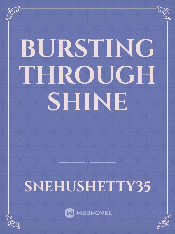 Bursting Through Shine Book