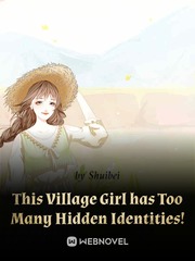 This Village Girl has Too Many Hidden Identities! Book