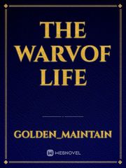The warvof life Book