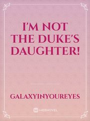 I'm Not The Duke's Daughter! Book