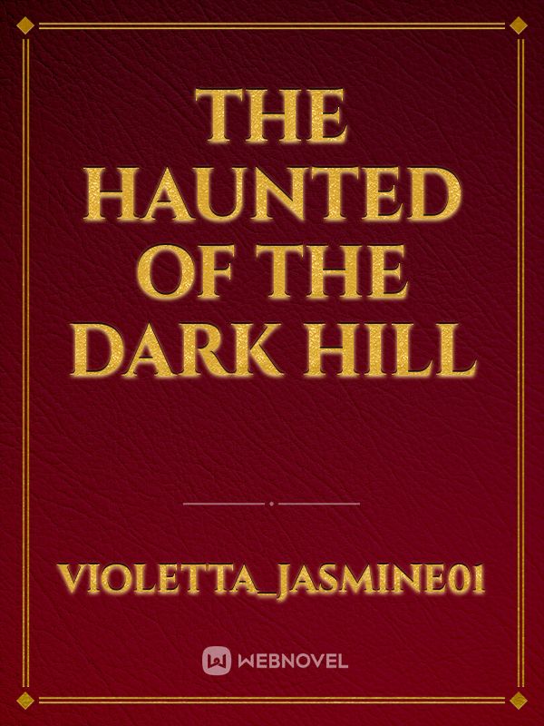 THE HAUNTED OF THE DARK HILL Book