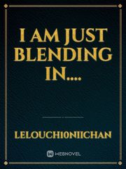 I Am Just Blending In.... Book