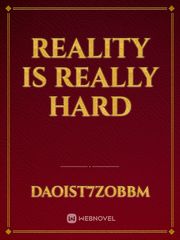 Reality is really hard Book