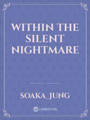 Within the Silent Nightmare Book