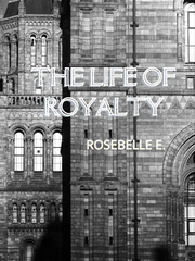 The Life of Royalty Book