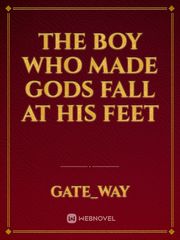 The boy who made gods fall at his feet Book