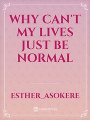 Why can't my lives just be normal Book