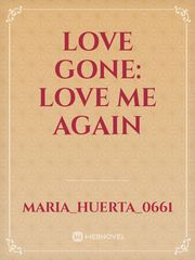 Love Gone: Love me again Book