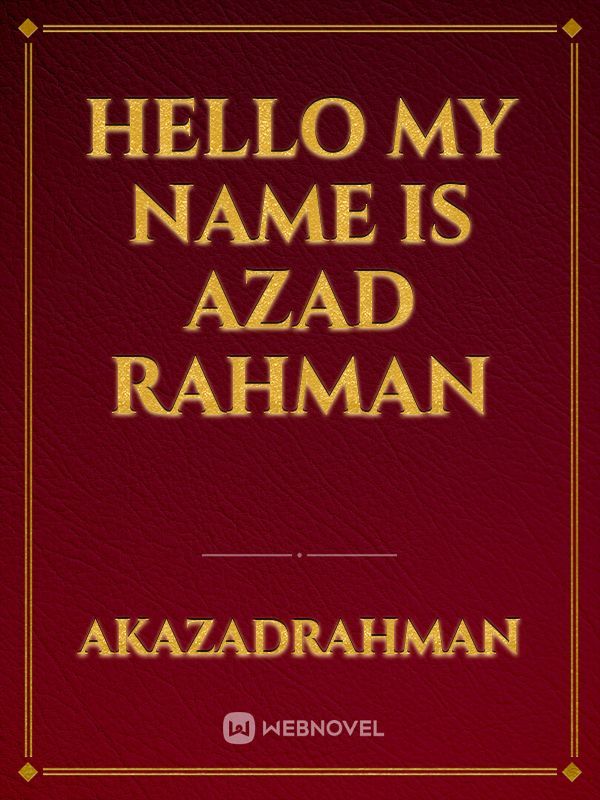 hello my name is Azad rahman