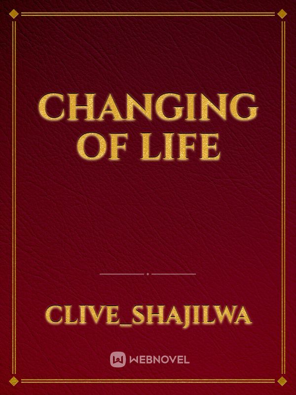 Changing of life