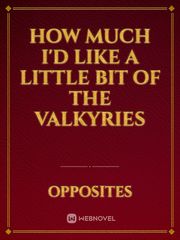 how much I'd like a little bit of the valkyries Book