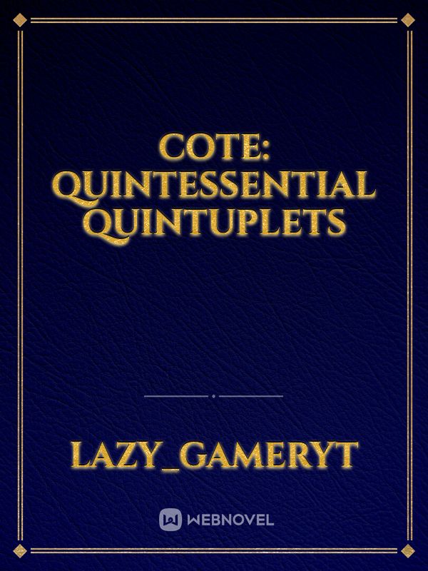 COTE: Quintessential Quintuplets Book