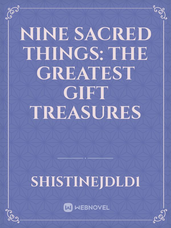 Nine Sacred Things: The Greatest Gift Treasures Book