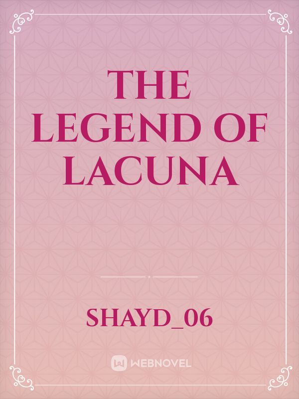 The Legend of Lacuna