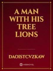 A MAN WITH HIS TREE LIONS Book