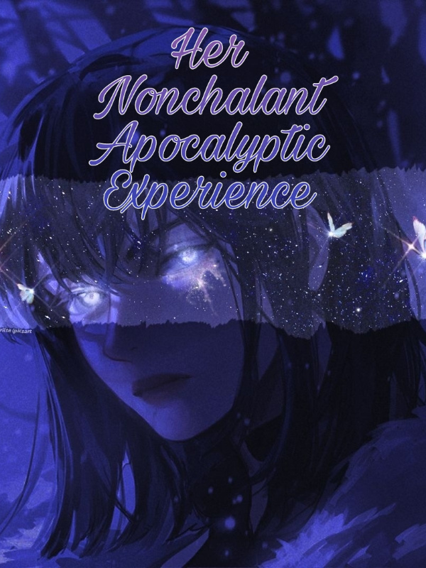 Her Nonchalant Apocalyptic Experience