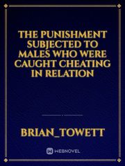 The punishment subjected to males who were caught cheating in relation Book