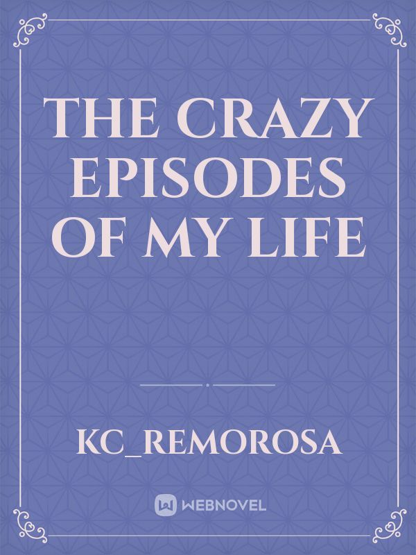 The Crazy Episodes of my Life Book