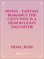 Novel - Fantasy Romance The CEO's Wife Is A Demon God's Daughter Book