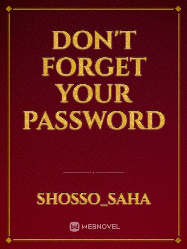 Don't forget your password