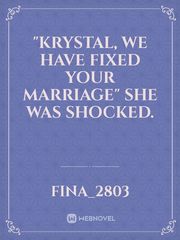 "Krystal, we have fixed your marriage" She was shocked. Book