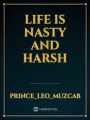 Life is nasty and harsh Book