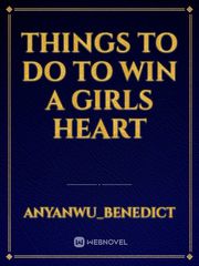 Things to do to win a girls heart Book
