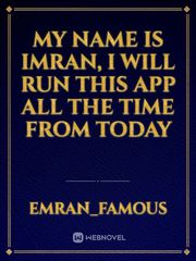 My name is Imran, I will run this app all the time from today Book