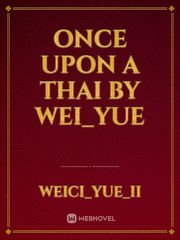 Once Upon A Thai
by wei_yue Book