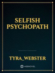 Selfish psychopath Book