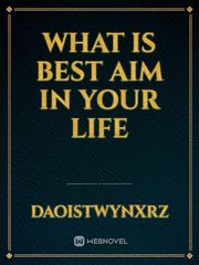 What is best aim in your life Book