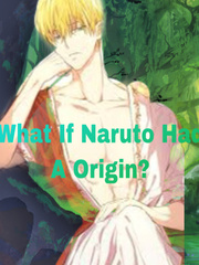 What If Naruto Had A Origin? Book