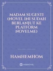 Madam Sugesti (Novel Ini Sudah Berlanjut ke Platform NovelMe) Book