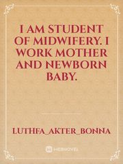 I am student of midwifery. I work mother and newborn baby. Book