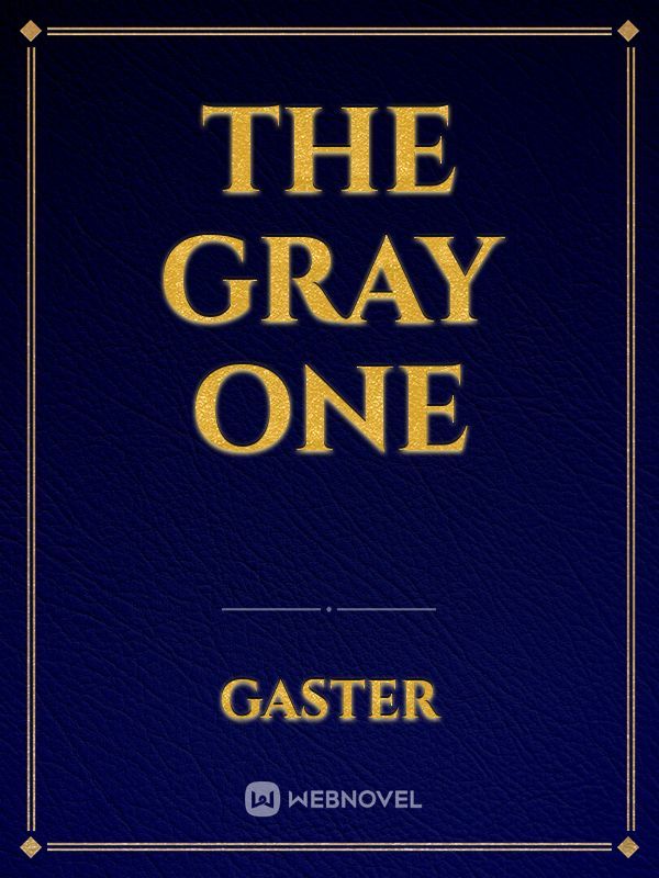 The Gray One