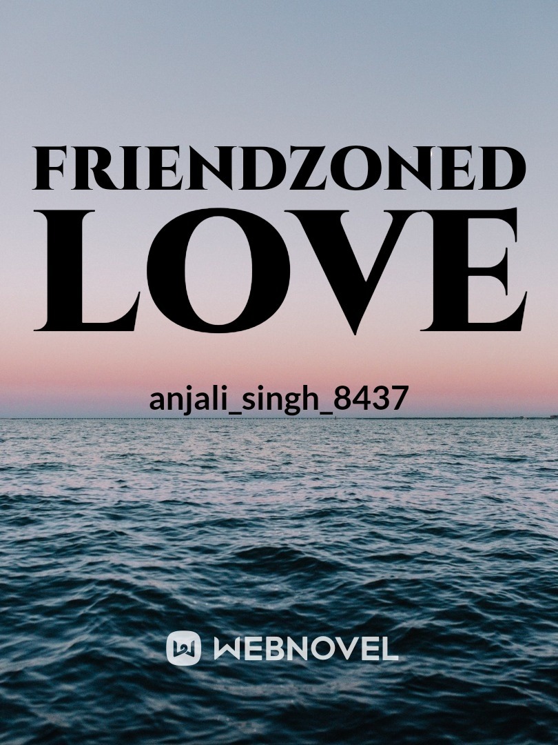 FRIENDZONED LOVE Book